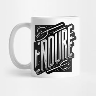 ENDURE - TYPOGRAPHY INSPIRATIONAL QUOTES Mug